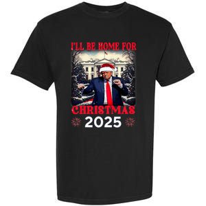 Dancing Funny Humorous Trump I’Ll Be Home For Christmas 2025 Garment-Dyed Heavyweight T-Shirt