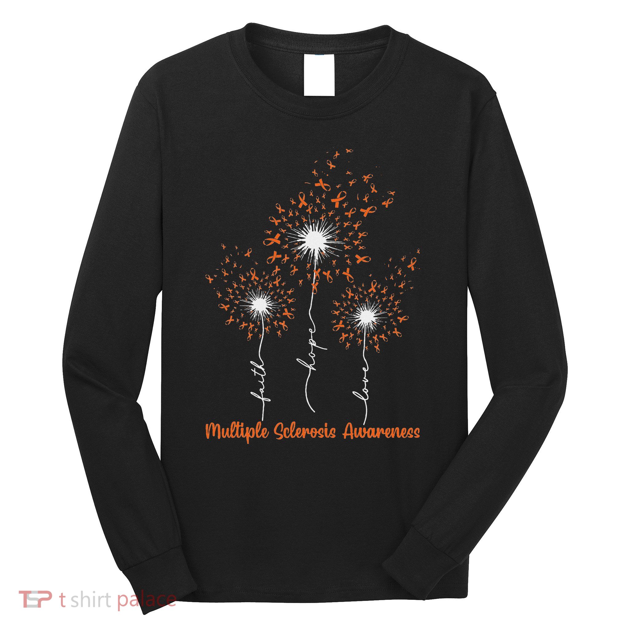 Dandelion Faith Hope Love Ms Multiple Sclerosis Awareness Long Sleeve Shirt