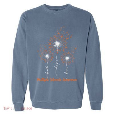Dandelion Faith Hope Love Ms Multiple Sclerosis Awareness Garment-Dyed Sweatshirt