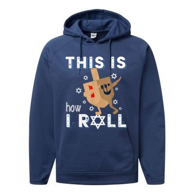 Dreidelorah Funny Hanukkah Gift This Is How I Roll Performance Fleece Hoodie