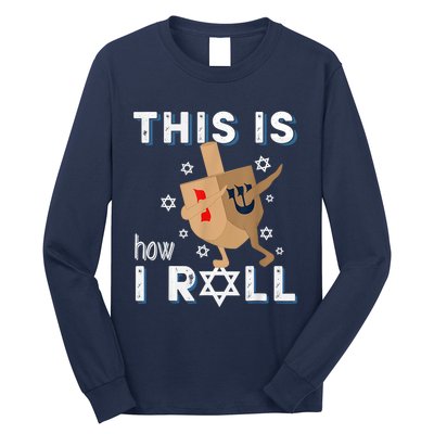 Dreidelorah Funny Hanukkah Gift This Is How I Roll Long Sleeve Shirt