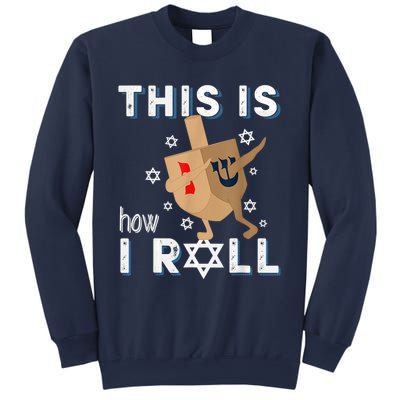 Dreidelorah Funny Hanukkah Gift This Is How I Roll Sweatshirt