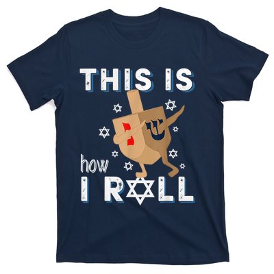 Dreidelorah Funny Hanukkah Gift This Is How I Roll T-Shirt