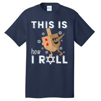 Dreidelorah Funny Hanukkah Gift This Is How I Roll Tall T-Shirt