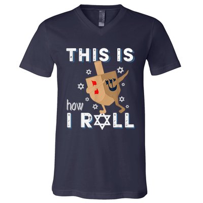 Dreidelorah Funny Hanukkah Gift This Is How I Roll V-Neck T-Shirt