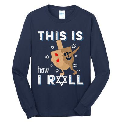 Dreidelorah Funny Hanukkah Gift This Is How I Roll Tall Long Sleeve T-Shirt