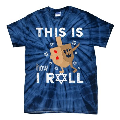 Dreidelorah Funny Hanukkah Gift This Is How I Roll Tie-Dye T-Shirt