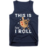 Dreidelorah Funny Hanukkah Gift This Is How I Roll Tank Top