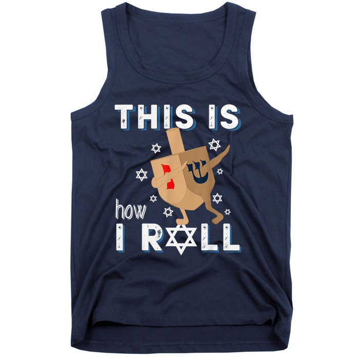 Dreidelorah Funny Hanukkah Gift This Is How I Roll Tank Top