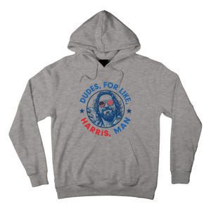 Dudes For Harris Kamala 2024 Madam President Democrat Tall Hoodie