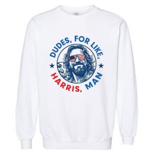 Dudes For Harris Kamala 2024 Madam President Democrat Garment-Dyed Sweatshirt