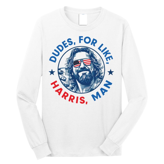 Dudes For Harris Kamala 2024 Madam President Democrat Long Sleeve Shirt