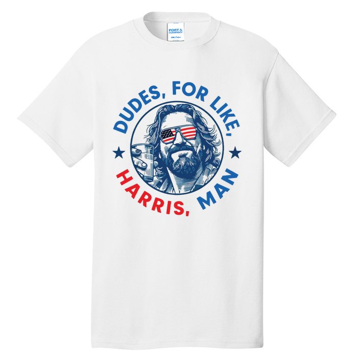 Dudes For Harris Kamala 2024 Madam President Democrat Tall T-Shirt