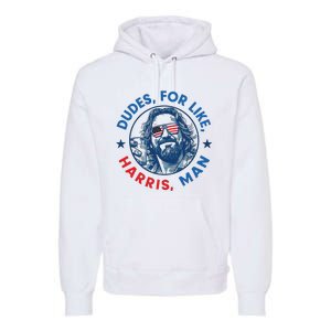 Dudes For Harris Kamala 2024 Madam President Democrat Premium Hoodie