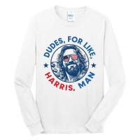 Dudes For Harris Kamala 2024 Madam President Democrat Tall Long Sleeve T-Shirt