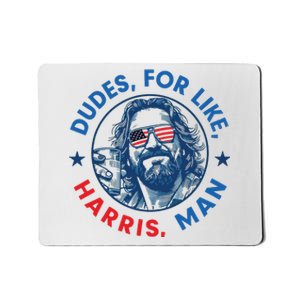 Dudes For Harris Kamala 2024 Madam President Democrat Mousepad