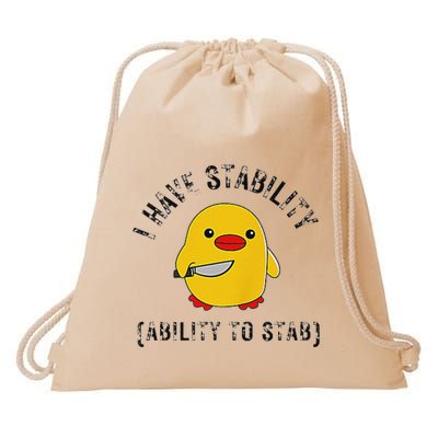 Duck Funny I Have Stability Ability To Stab Drawstring Bag