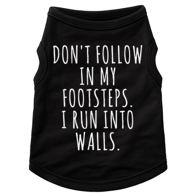 Dont Follow In My Footsteps I Run Into Walls Funny Doggie Tank