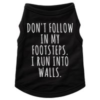 Dont Follow In My Footsteps I Run Into Walls Funny Doggie Tank