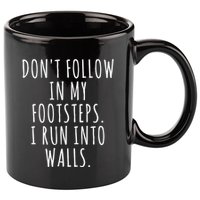 Dont Follow In My Footsteps I Run Into Walls Funny 11oz C Handle Ceramic Mug