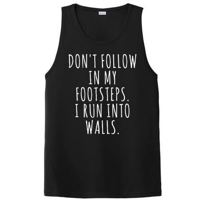 Dont Follow In My Footsteps I Run Into Walls Funny PosiCharge Competitor Tank