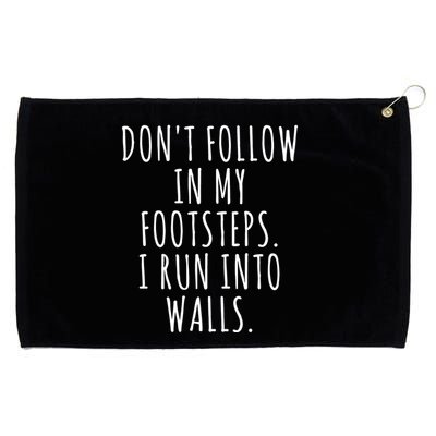 Dont Follow In My Footsteps I Run Into Walls Funny Grommeted Golf Towel