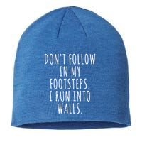 Dont Follow In My Footsteps I Run Into Walls Funny Sustainable Beanie