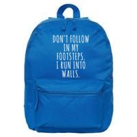 Dont Follow In My Footsteps I Run Into Walls Funny 16 in Basic Backpack