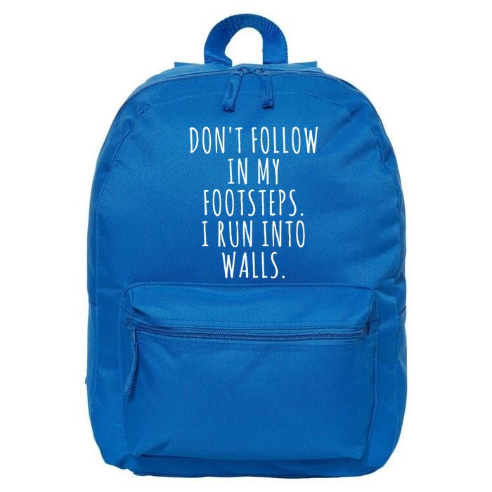 Dont Follow In My Footsteps I Run Into Walls Funny 16 in Basic Backpack
