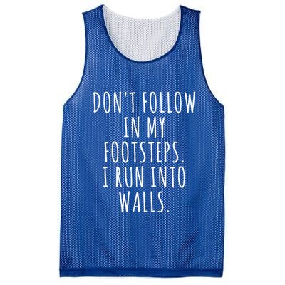 Dont Follow In My Footsteps I Run Into Walls Funny Mesh Reversible Basketball Jersey Tank