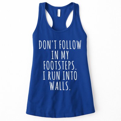 Dont Follow In My Footsteps I Run Into Walls Funny Womens Tank Top