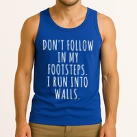Dont Follow In My Footsteps I Run Into Walls Funny Tank Top