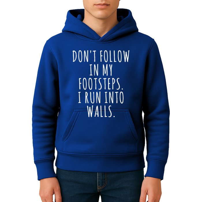 Dont Follow In My Footsteps I Run Into Walls Funny Kids Hoodie