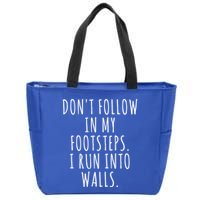 Dont Follow In My Footsteps I Run Into Walls Funny Zip Tote Bag