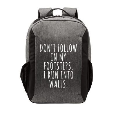 Dont Follow In My Footsteps I Run Into Walls Funny Vector Backpack