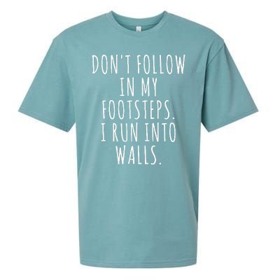 Dont Follow In My Footsteps I Run Into Walls Funny Sueded Cloud Jersey T-Shirt