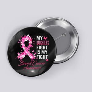 Daughter's Fight Is My Fight Breast Cancer Awareness Ribbon Button