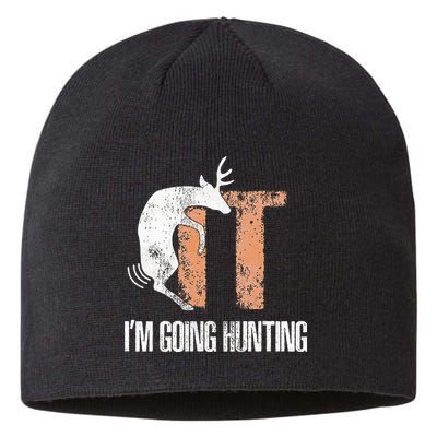 Deer Fuck It I Am Going Hunting Sustainable Beanie
