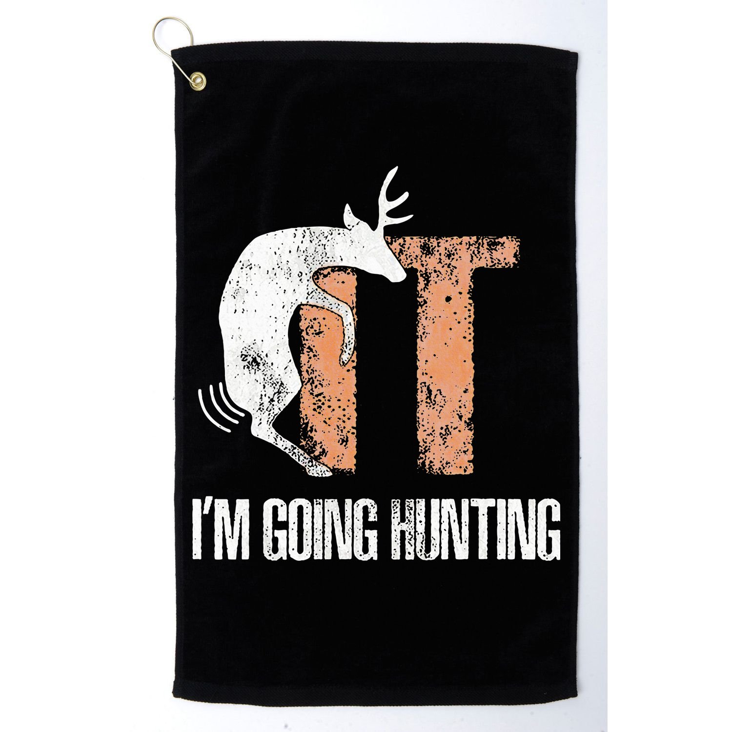 Deer Fuck It I Am Going Hunting Golf Towel