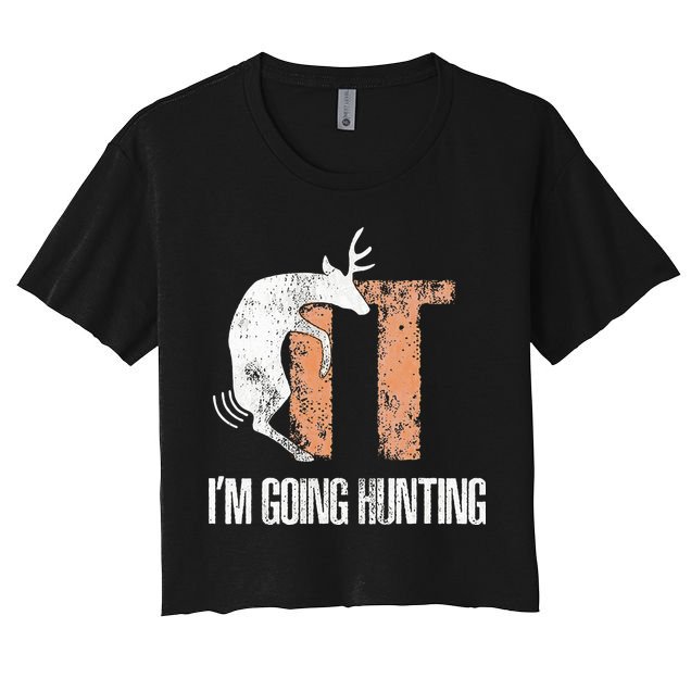 Deer Fuck It I Am Going Hunting Crop Top