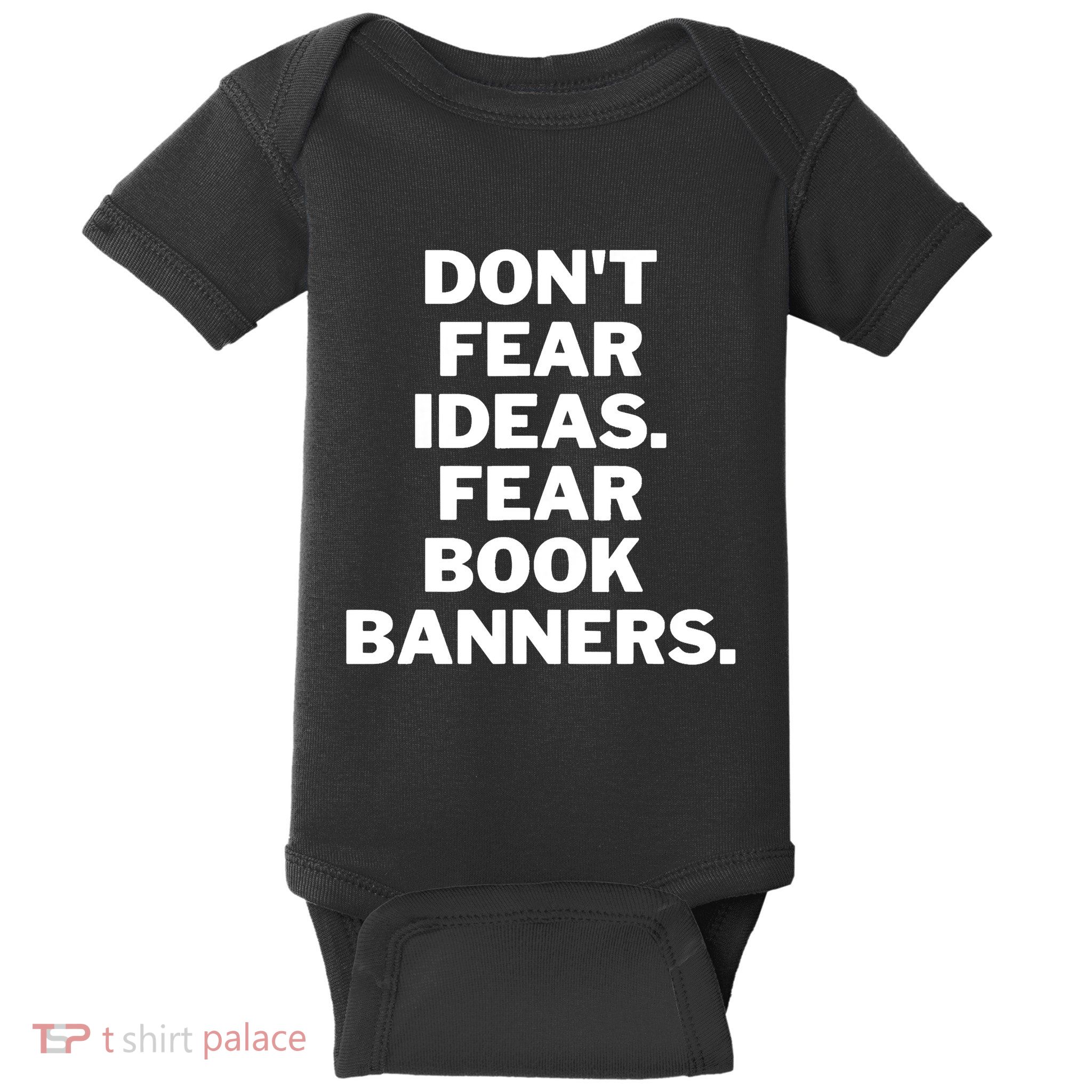 Don't Fear Ideas. Fear Book Banners Baby Bodysuit
