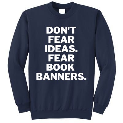 Don't Fear Ideas. Fear Book Banners Sweatshirt