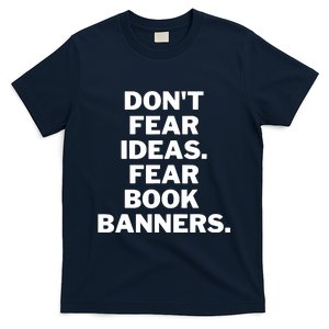 Don't Fear Ideas. Fear Book Banners T-Shirt