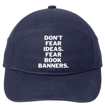 Don't Fear Ideas. Fear Book Banners 7-Panel Snapback Hat