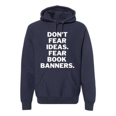 Don't Fear Ideas. Fear Book Banners Premium Hoodie