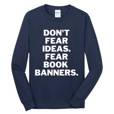 Don't Fear Ideas. Fear Book Banners Tall Long Sleeve T-Shirt