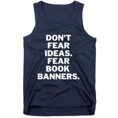 Don't Fear Ideas. Fear Book Banners Tank Top