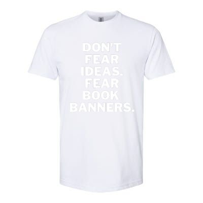 Don't Fear Ideas. Fear Book Banners Softstyle CVC T-Shirt