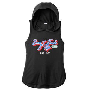 DonT Fuck It Up Est 1995 Ladies PosiCharge Tri-Blend Wicking Draft Hoodie Tank