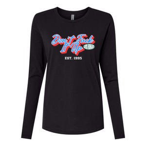 DonT Fuck It Up Est 1995 Womens Cotton Relaxed Long Sleeve T-Shirt